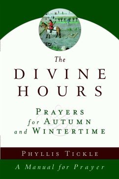 The Divine Hours (Volume Two): Prayers for Autumn and Wintertime (eBook, ePUB) - Tickle, Phyllis