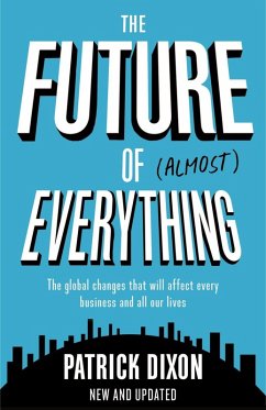 The Future of Almost Everything (eBook, ePUB) - Dixon, Patrick