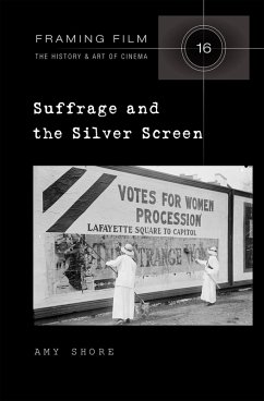 Suffrage and the Silver Screen (eBook, PDF) - Shore, Amy