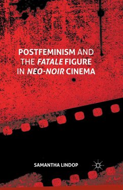Postfeminism and the Fatale Figure in Neo-Noir Cinema (eBook, PDF) - Lindop, Samantha