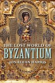The Lost World of Byzantium (eBook, ePUB)