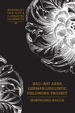 BAG - Bay Area German Linguistic Fieldwork Project (eBook, PDF)