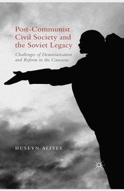 Post-Communist Civil Society and the Soviet Legacy (eBook, PDF) - Aliyev, Huseyn