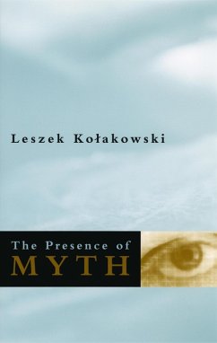 The Presence of Myth (eBook, ePUB) - Kolakowski, Leszek