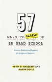 57 Ways to Screw Up in Grad School (eBook, ePUB)