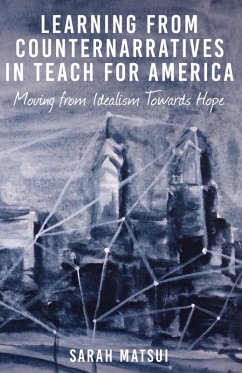 Learning from Counternarratives in Teach For America (eBook, PDF) - Matsui, Sarah