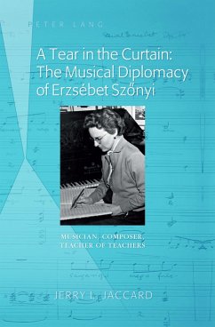 Cover Tear in the Curtain: The Musical Diplomacy of Erzsebet Szonyi (eBook, PDF)