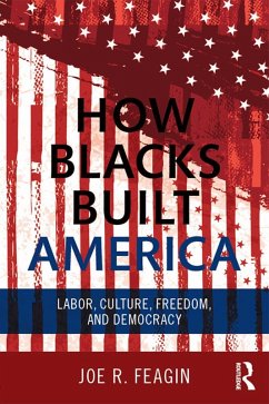 How Blacks Built America (eBook, PDF) - Feagin, Joe R.