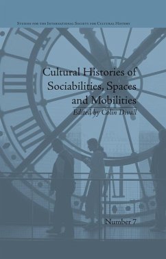 Cultural Histories of Sociabilities, Spaces and Mobilities (eBook, PDF) - Divall, Colin