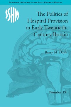 The Politics of Hospital Provision in Early Twentieth-Century Britain (eBook, ePUB) Cover The Politics of Hospital Provision in Early Twentieth-Century Britain (eBook, ePUB)