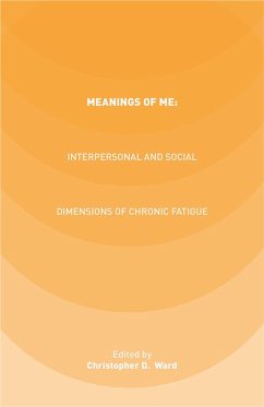 Meanings of ME: Interpersonal and Social Dimensions of Chronic Fatigue (eBook, PDF)