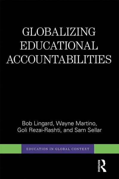 Globalizing Educational Accountabilities (eBook, ePUB) Globalizing Educational Accountabilities (eBook, ePUB)