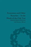 Economics and Other Branches - In the Shade of the Oak Tree (eBook, ePUB) Economics and Other Branches - In the Shade of the Oak Tree (eBook, ePUB)