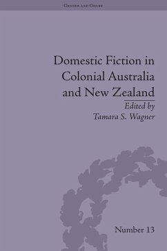 Domestic Fiction in Colonial Australia and New Zealand (eBook, ePUB) - Wagner, Tamara S