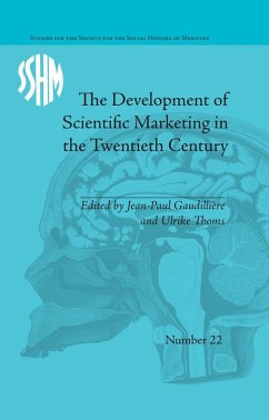 The Development of Scientific Marketing in the Twentieth Century (eBook, PDF) - Gaudillière, Jean-Paul