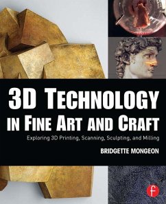 3D Technology in Fine Art and Craft (eBook, PDF) - Mongeon, Bridgette