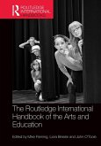 The Routledge International Handbook of the Arts and Education (eBook, PDF)