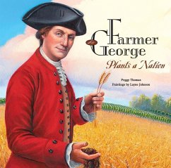 Farmer George Plants a Nation (eBook, ePUB) - Thomas, Peggy