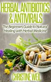 Herbal Antibiotics & Antivirals: Natural Healing with Herbal Medicine (Natural Health & Natural Cures Series) (eBook, ePUB)