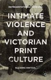 Intimate Violence and Victorian Print Culture (eBook, PDF)