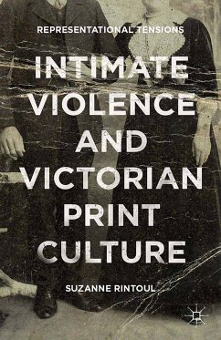 Intimate Violence and Victorian Print Culture (eBook, PDF) - Rintoul, Suzanne