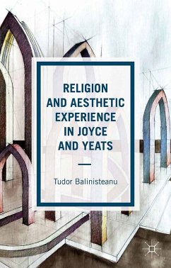 Religion and Aesthetic Experience in Joyce and Yeats (eBook, PDF) - Balinisteanu, T.