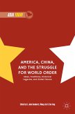 America, China, and the Struggle for World Order (eBook, PDF)