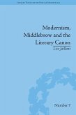 Modernism, Middlebrow and the Literary Canon (eBook, PDF)