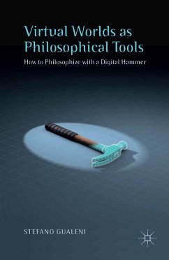 Virtual Worlds as Philosophical Tools (eBook, PDF) - Gualeni, Stefano