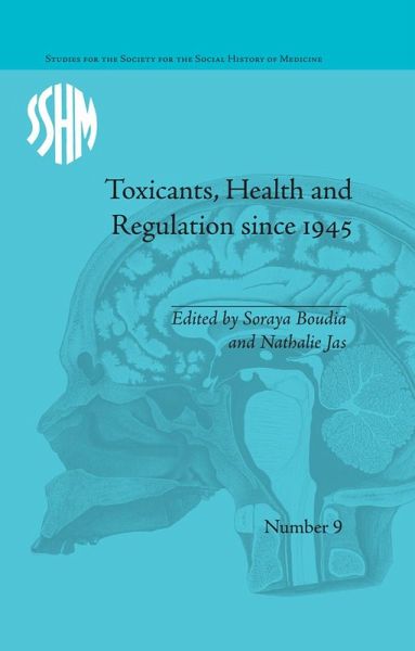 Toxicants, Health and Regulation since 1945 (eBook, PDF) Toxicants, Health and Regulation since 1945 (eBook, PDF)