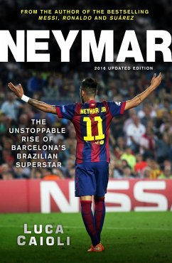 Neymar - 2016 Updated Edition (eBook, ePUB) - Caioli, Luca