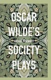 Oscar Wilde's Society Plays (eBook, PDF)