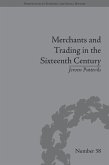 Merchants and Trading in the Sixteenth Century (eBook, ePUB)