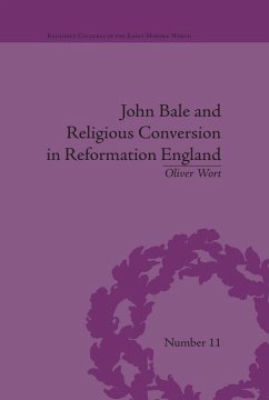 John Bale and Religious Conversion in Reformation England (eBook, PDF) - Wort, Oliver