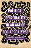 Political Spirituality in an Age of Eco-Apocalypse (eBook, PDF)