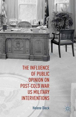 The Influence of Public Opinion on Post-Cold War U.S. Military Interventions (eBook, PDF) - Dieck, Helene; Loparo, Kenneth A.