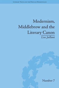 Modernism, Middlebrow and the Literary Canon (eBook, ePUB) - Jaillant, Lise