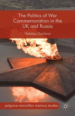 The Politics of War Commemoration in the UK and Russia (eBook, PDF) - Danilova, Nataliya