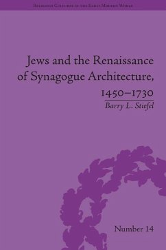 Jews and the Renaissance of Synagogue Architecture, 1450-1730 (eBook, ePUB) - Stiefel, Barry L