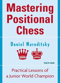 Mastering Positional Chess (eBook, ePUB) - Naroditsky, Daniel