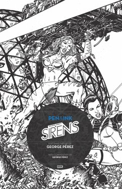 George Perez's Sirens: Pen & Ink #1 (eBook, ePUB) - Perez, George