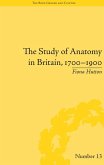 The Study of Anatomy in Britain, 1700-1900 (eBook, ePUB)
