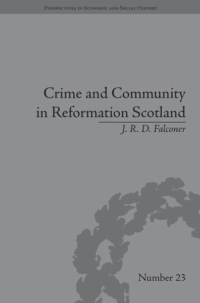 Crime and Community in Reformation Scotland (eBook, PDF) Crime and Community in Reformation Scotland (eBook, PDF)
