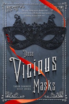 These Vicious Masks (eBook, ePUB) - Shanker, Tarun; Zekas, Kelly