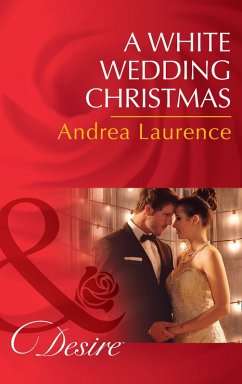 A White Wedding Christmas (Mills & Boon Desire) (Brides and Belles, Book 4) (eBook, ePUB) - Laurence, Andrea