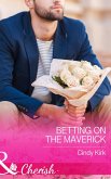 Betting On The Maverick (Mills & Boon Cherish) (Montana Mavericks: What Happened at the Wedding, Book 4) (eBook, ePUB)