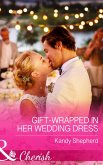 Gift-Wrapped In Her Wedding Dress (Mills & Boon Cherish) (eBook, ePUB)