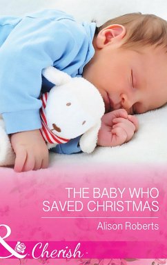 The Baby Who Saved Christmas (eBook, ePUB) - Roberts, Alison