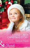A Cold Creek Christmas Story (Mills & Boon Cherish) (eBook, ePUB)