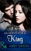 An Heir Fit For A King (Mills & Boon Modern) (One Night With Consequences, Book 14) (eBook, ePUB)